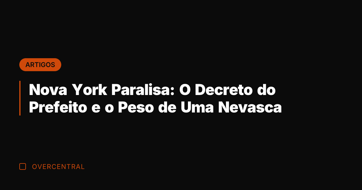 Nova York Paralisa: O Decreto do Prefeito e o Peso de Uma