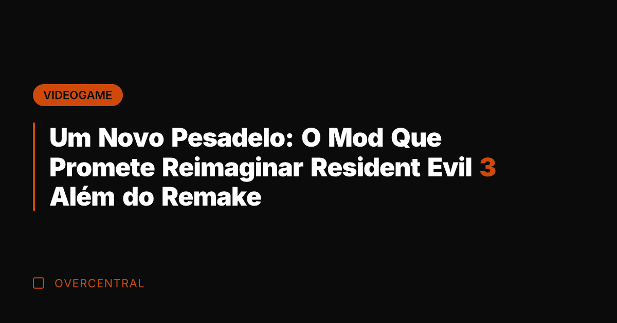 Um Novo Pesadelo: O Mod Que Promete Reimaginar Resident Evil 3 Além