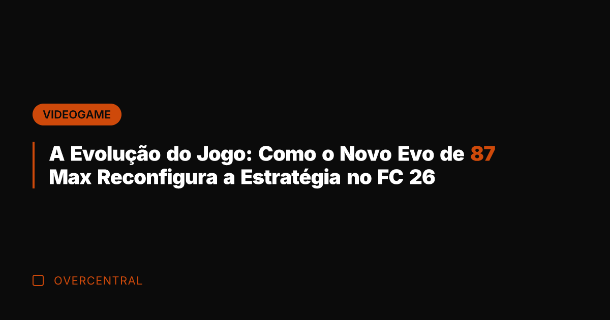 A Evolução do Jogo: Como o Novo Evo de 87 Max Reconfigura