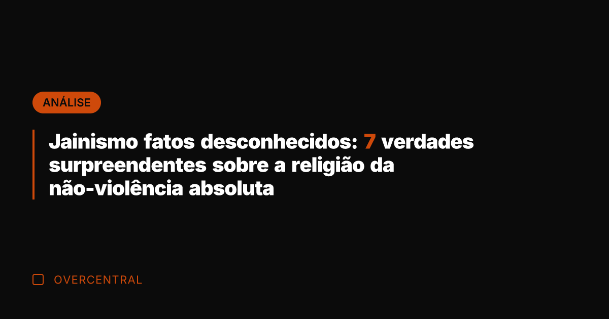 Jainismo fatos desconhecidos: 7 verdades surpreendentes sobre a religião da não-violência absoluta