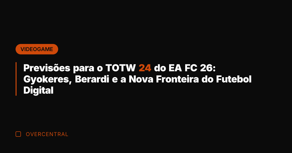 Previsões para o TOTW 24 do EA FC 26: Gyokeres, Berardi e