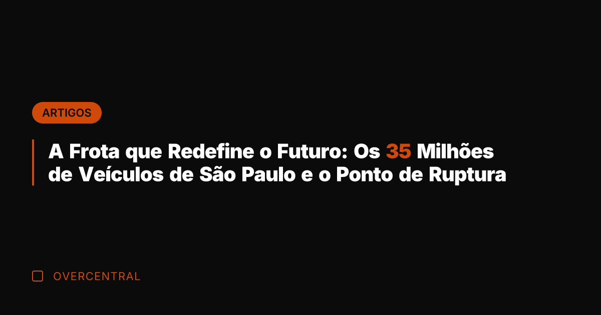A Frota que Redefine o Futuro: Os 35 Milhões de Veículos de
