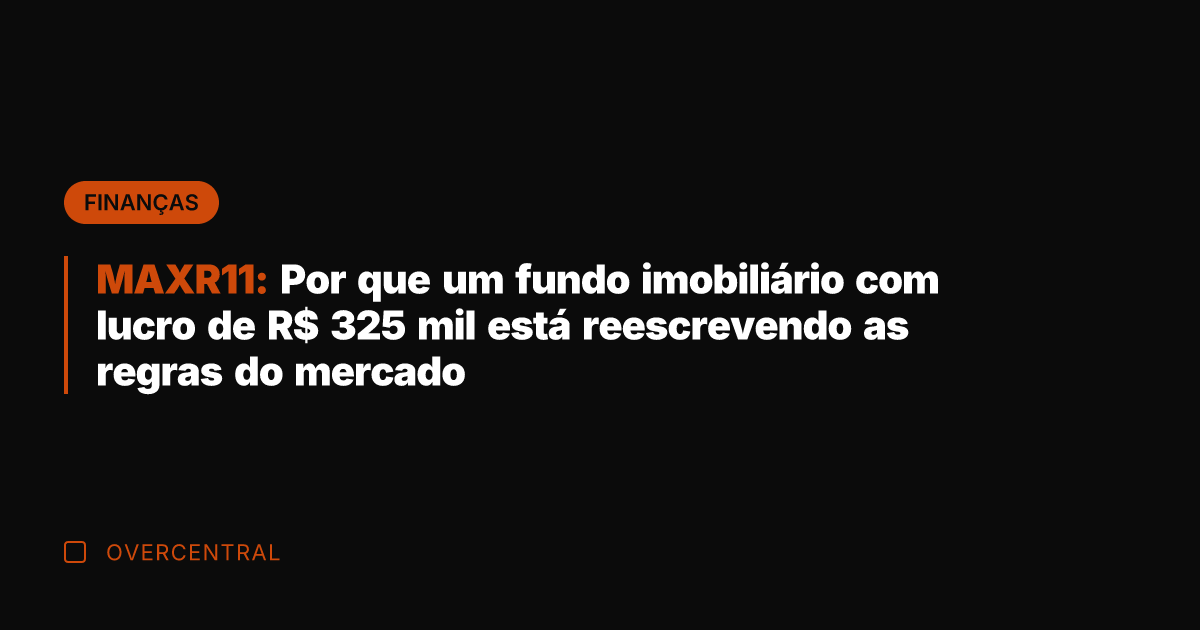 MAXR11: Por que um fundo imobiliário com lucro de R$ 325 mil