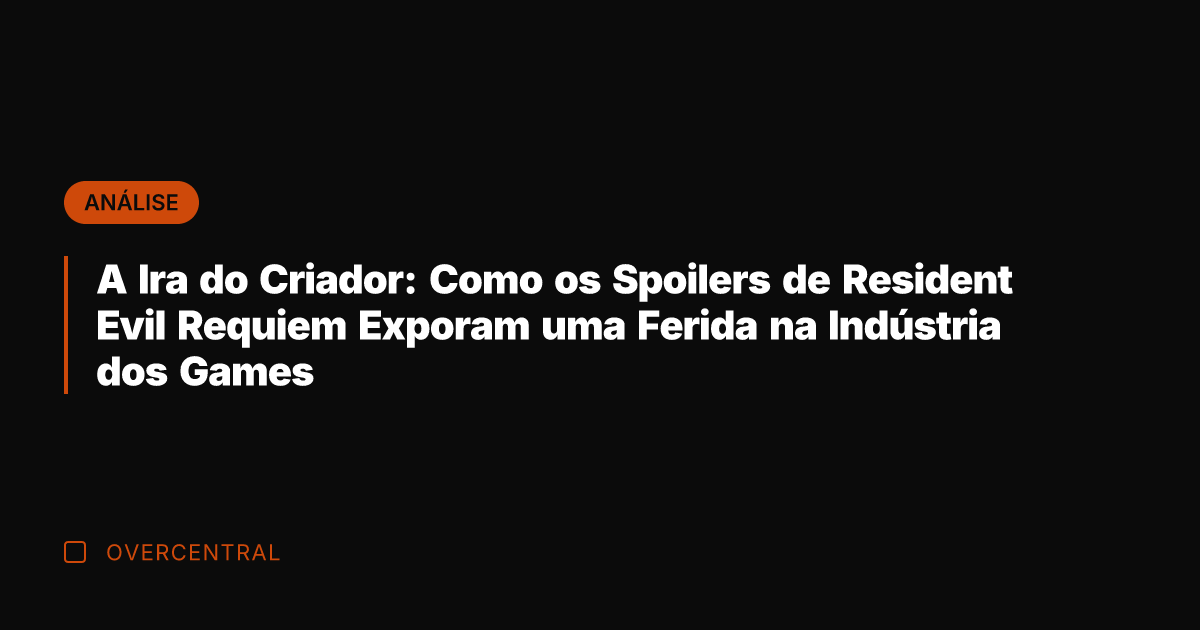 A Ira do Criador: Como os Spoilers de Resident Evil Requiem Exporam