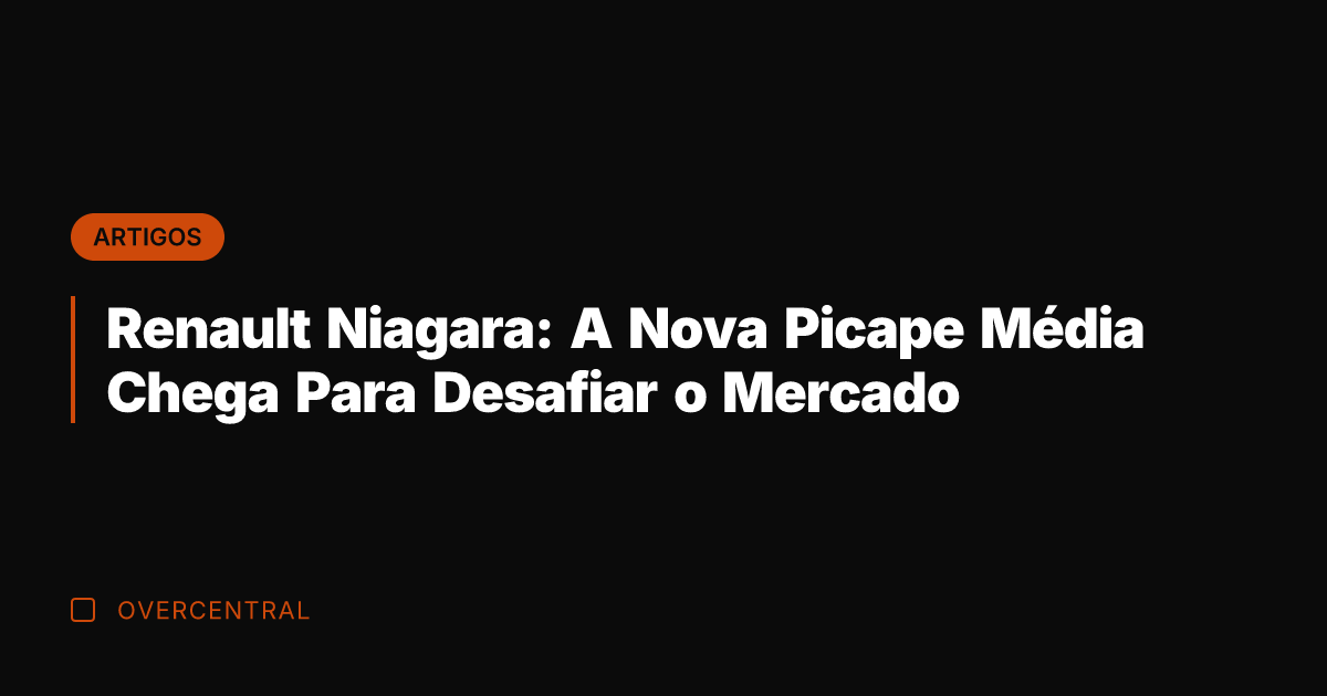 Renault Niagara: A Nova Picape Média Chega Para Desafiar o Mercado