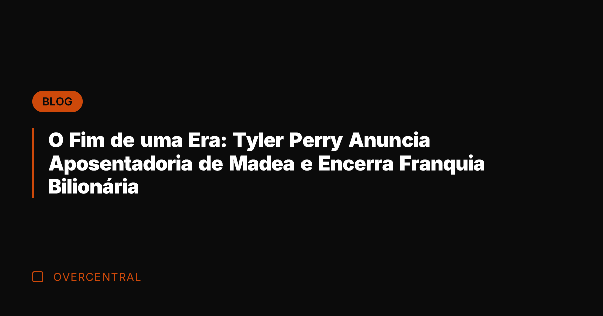 O Fim de uma Era: Tyler Perry Anuncia Aposentadoria de Madea e