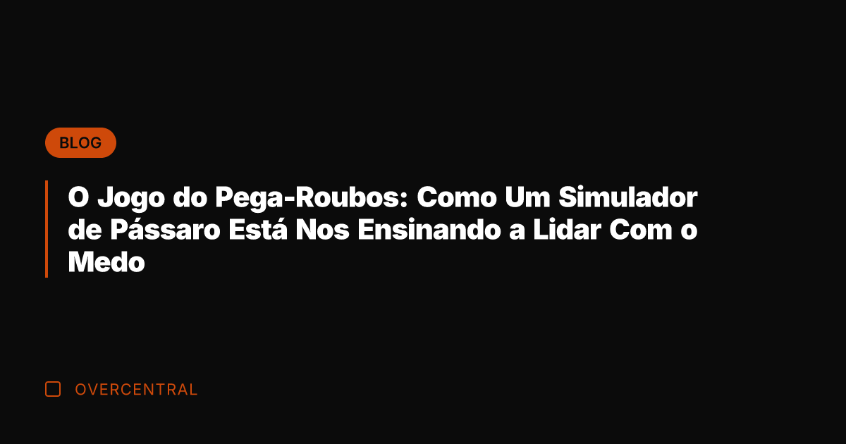 O Jogo do Pega-Roubos: Como Um Simulador de Pássaro Está Nos Ensinando