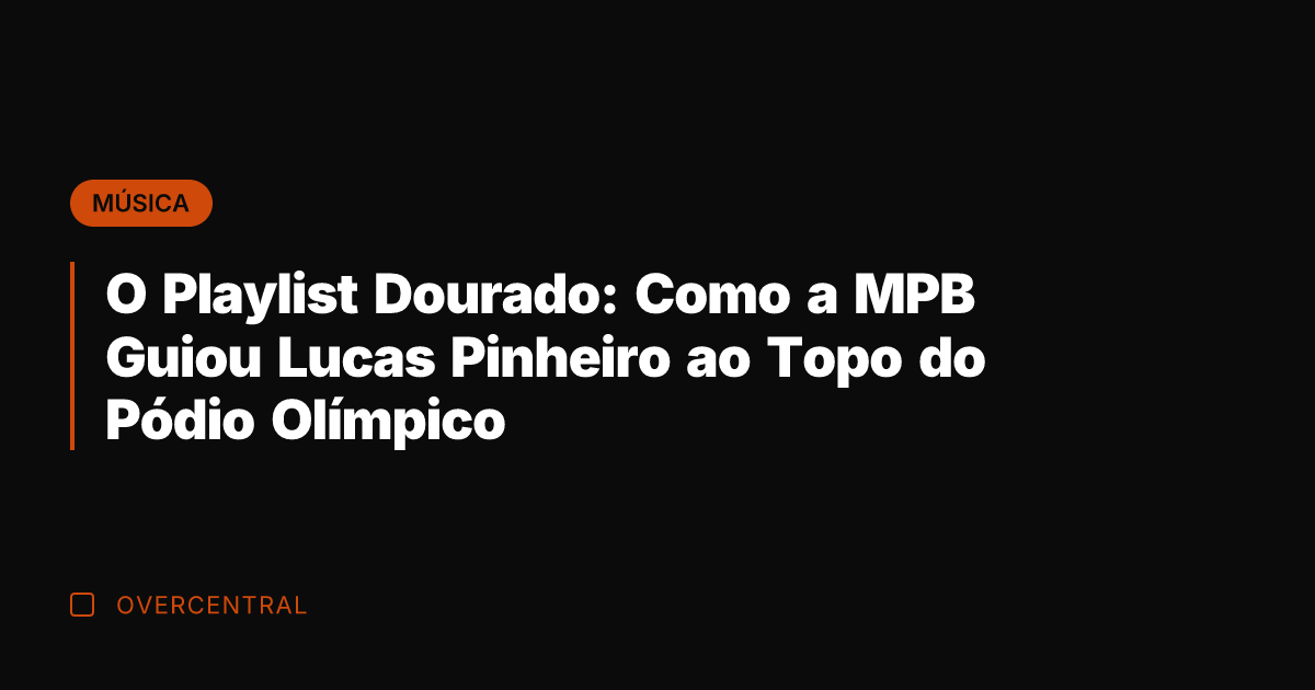 O Playlist Dourado: Como a MPB Guiou Lucas Pinheiro ao Topo do