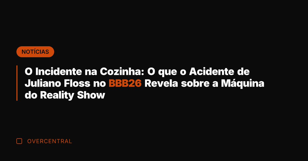 O Incidente na Cozinha: O que o Acidente de Juliano Floss no