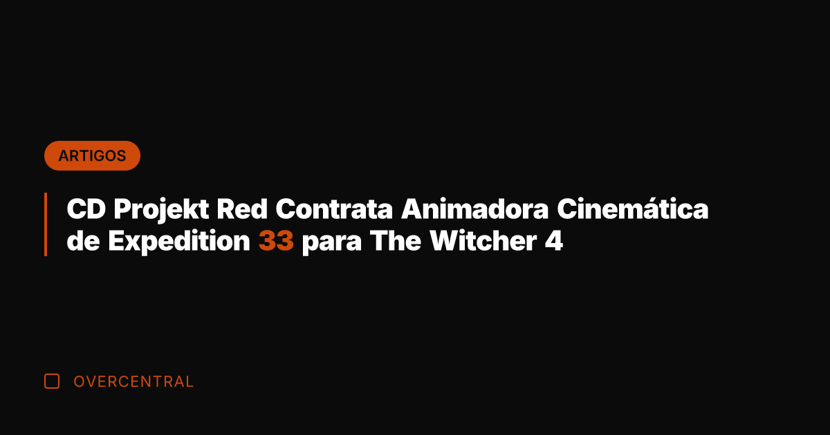 CD Projekt Red Contrata Animadora Cinemática de Expedition 33 para The Witcher