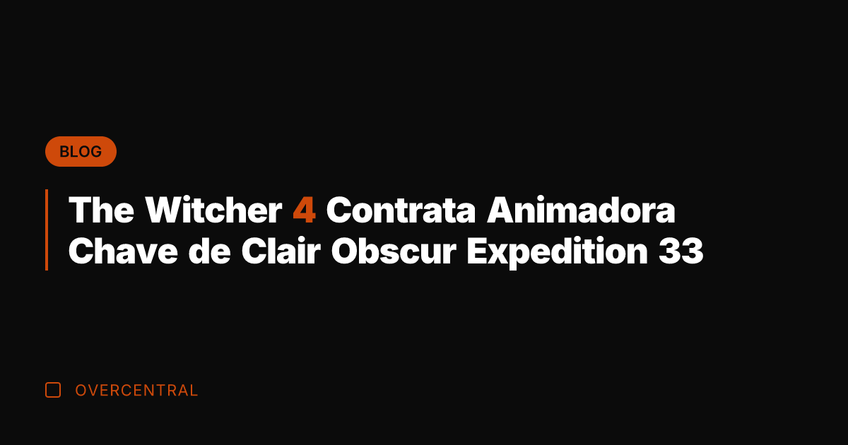 The Witcher 4 Contrata Animadora Chave de Clair Obscur Expedition 33