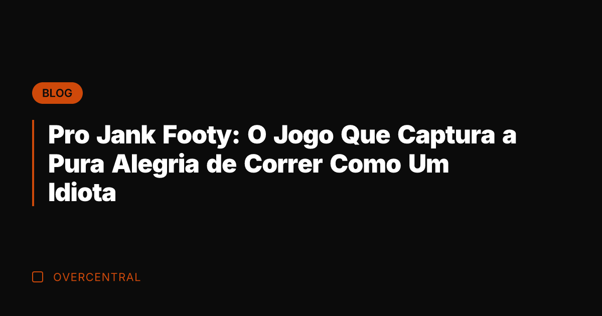 Pro Jank Footy: O Jogo Que Captura a Pura Alegria de Correr