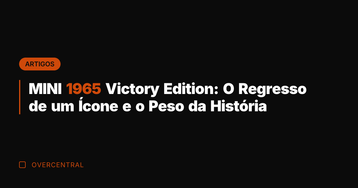 MINI 1965 Victory Edition: O Regresso de um Ícone e o Peso