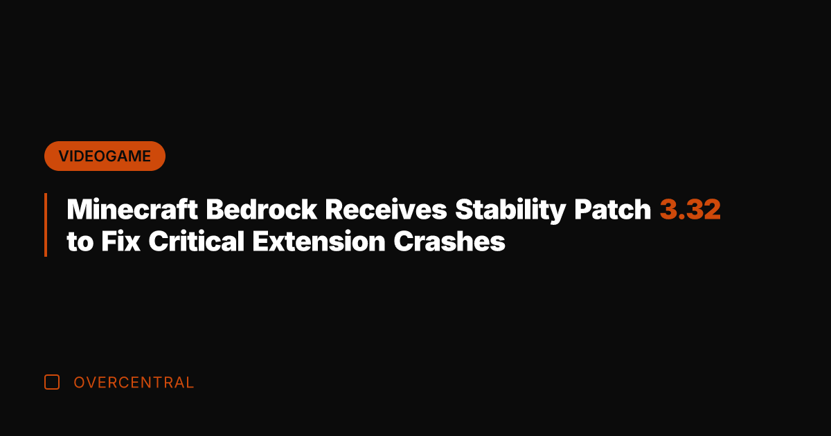Minecraft Bedrock Receives Stability Patch 3.32 to Fix Critical Extension Crashes