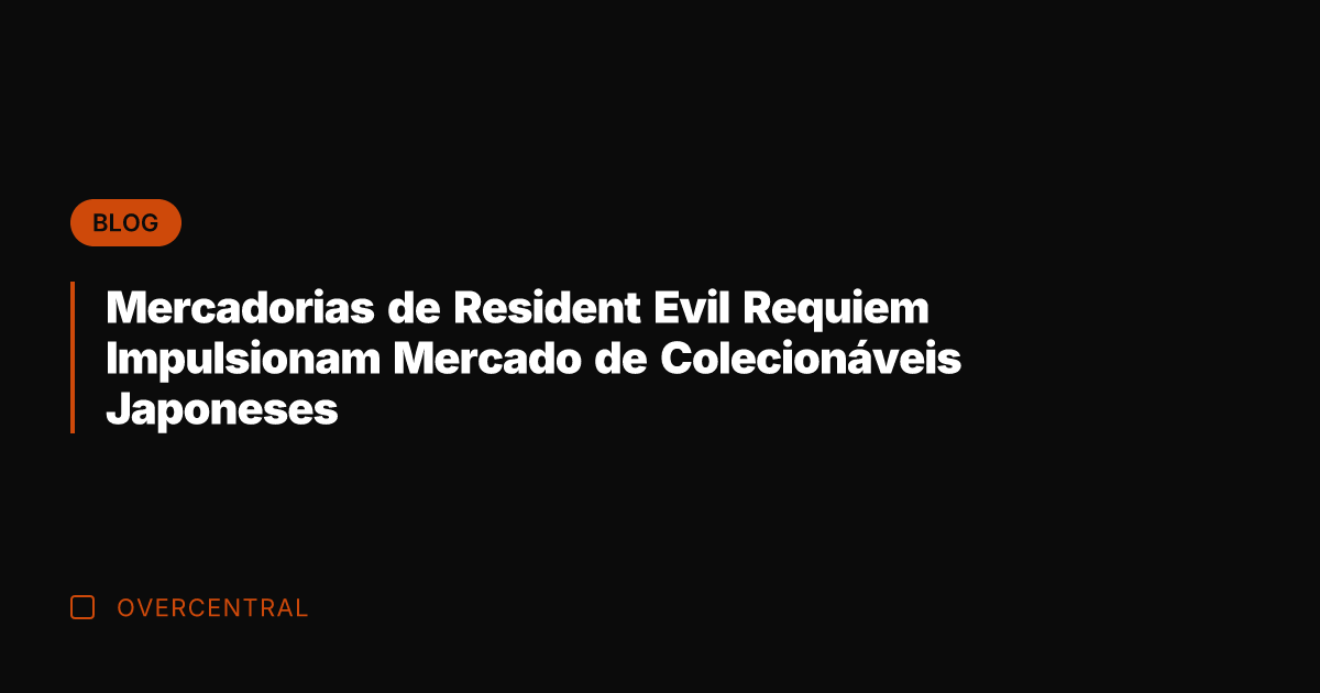 Mercadorias de Resident Evil Requiem Impulsionam Mercado de Colecionáveis Japoneses