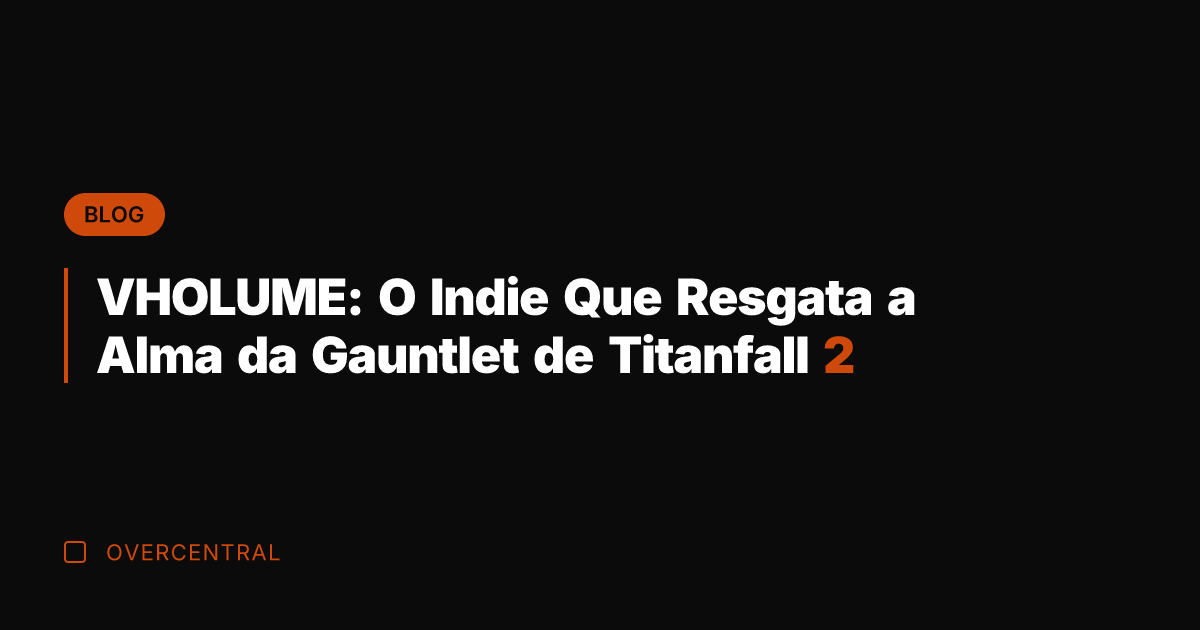 VHOLUME: O Indie Que Resgata a Alma da Gauntlet de Titanfall 2