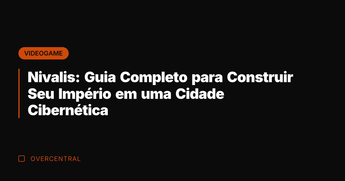 Nivalis: Guia Completo para Construir Seu Império em uma Cidade Cibernética Nivalis: Guia Completo para Construir Seu Império em uma Cidade Cibernética