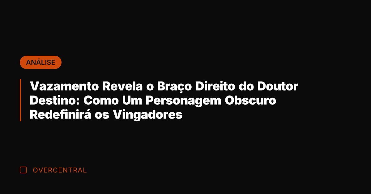 Vazamento Revela o Braço Direito do Doutor Destino: Como Um Personagem Obscuro