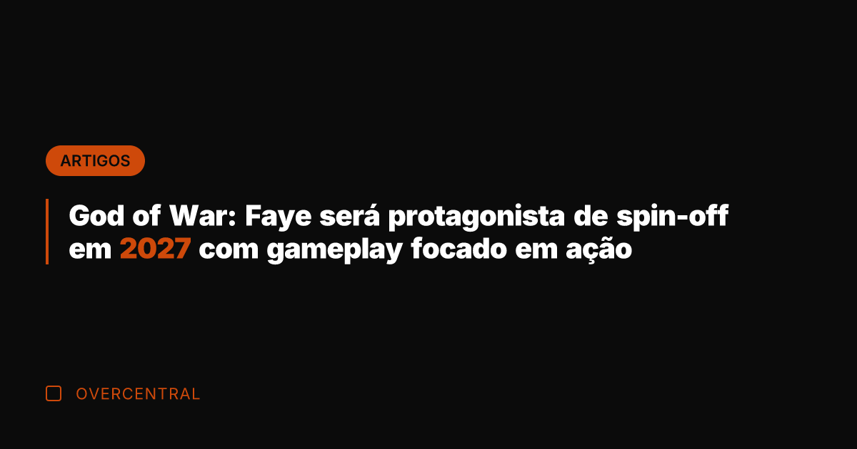 God of War: Faye será protagonista de spin-off em 2027 com gameplay