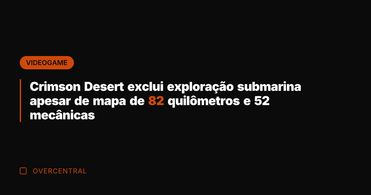 Crimson Desert exclui exploração submarina apesar de mapa de 82 quilômetros e