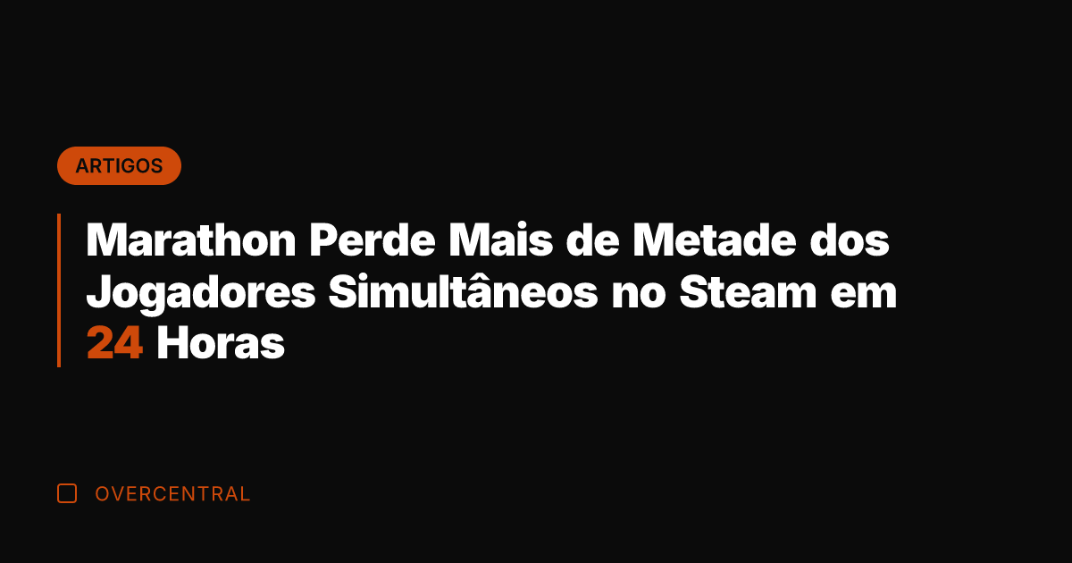 Marathon Perde Mais de Metade dos Jogadores Simultâneos no Steam em 24