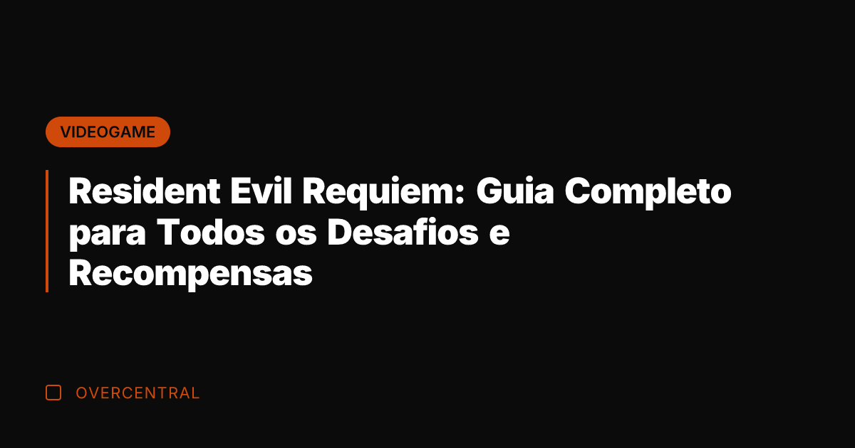 Resident Evil Requiem: Guia Completo para Todos os Desafios e Recompensas