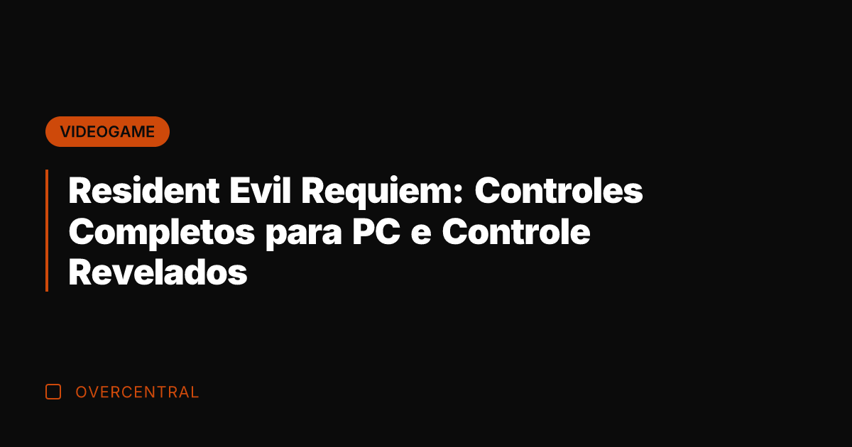 Resident Evil Requiem: Controles Completos para PC e Controle Revelados
