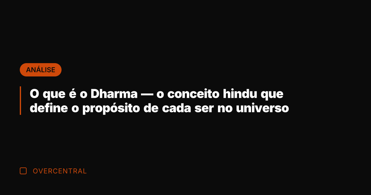 O que é o Dharma — o conceito hindu que define o