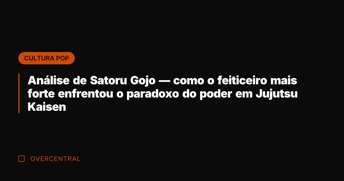Análise de Satoru Gojo — como o feiticeiro mais forte enfrentou o