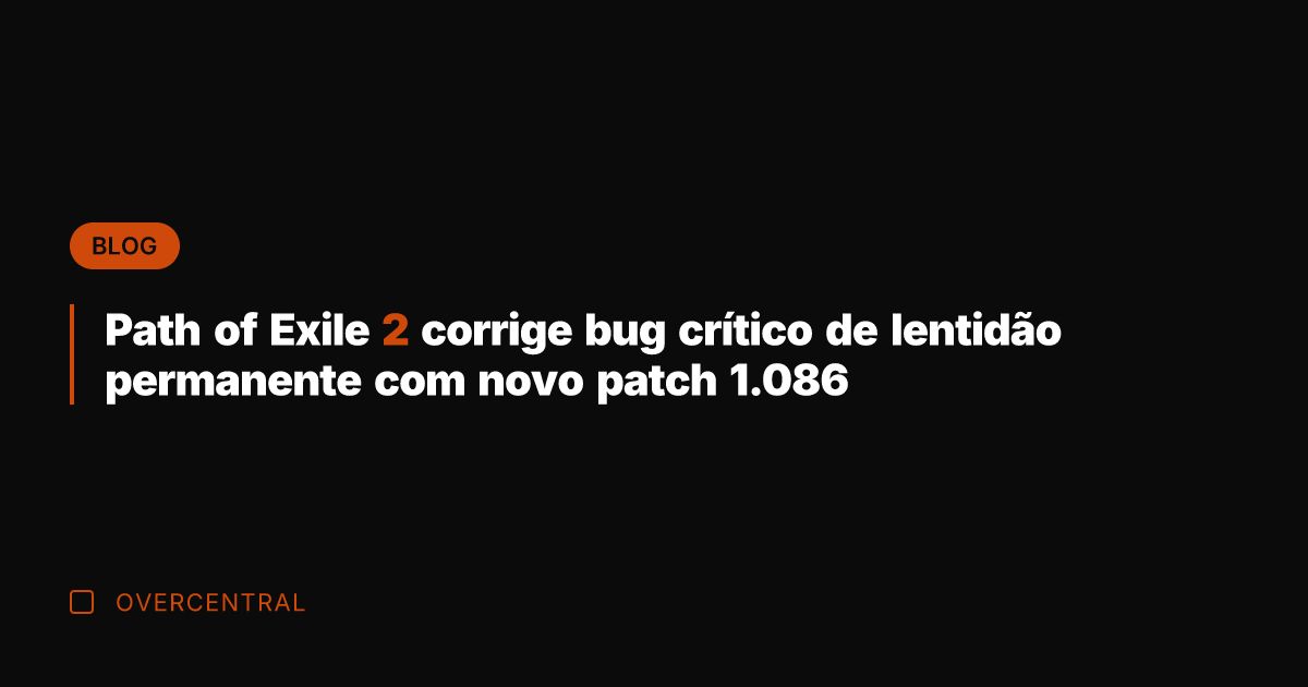 Path of Exile 2 corrige bug crítico de lentidão permanente com novo