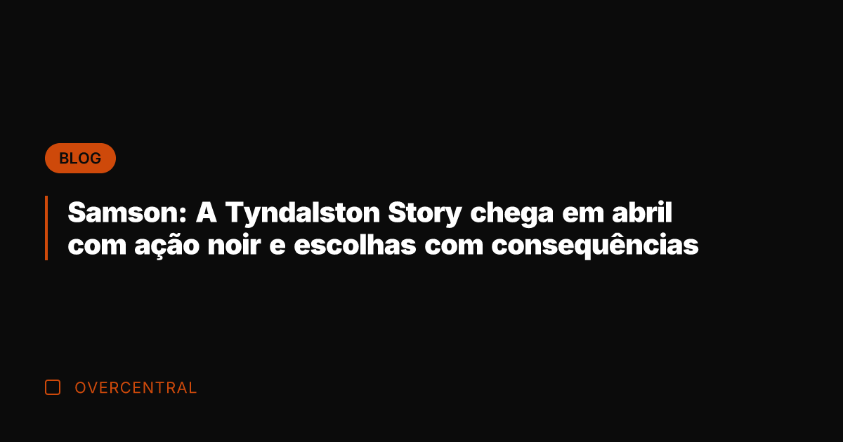 Samson: A Tyndalston Story chega em abril com ação noir e escolhas
