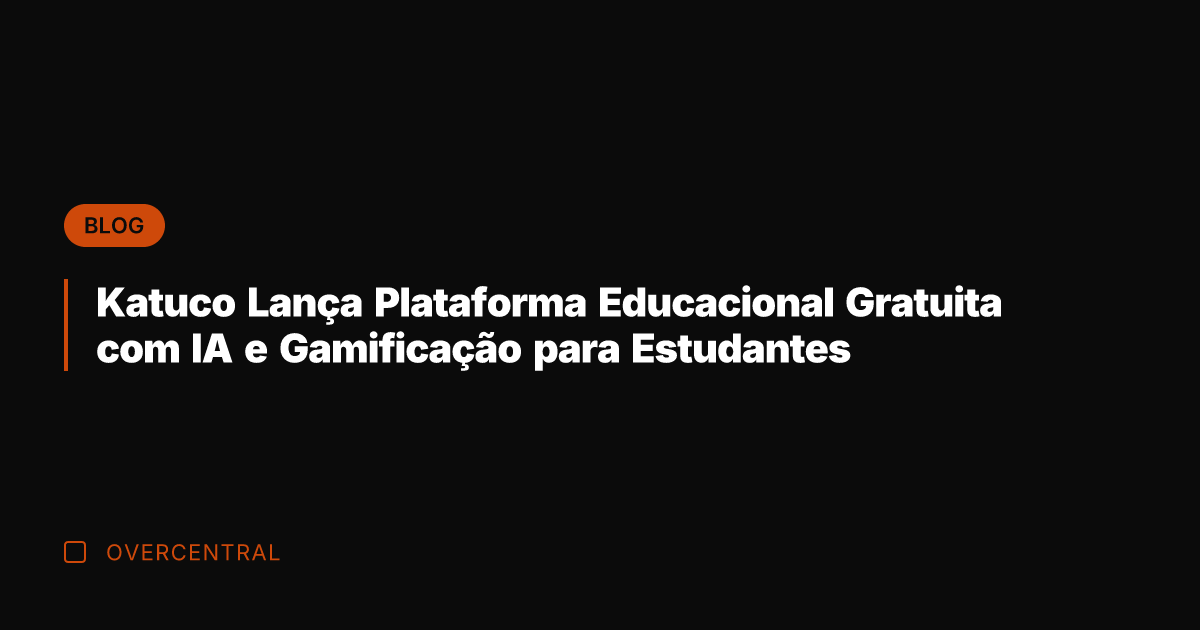 Katuco Lança Plataforma Educacional Gratuita com IA e Gamificação para Estudantes