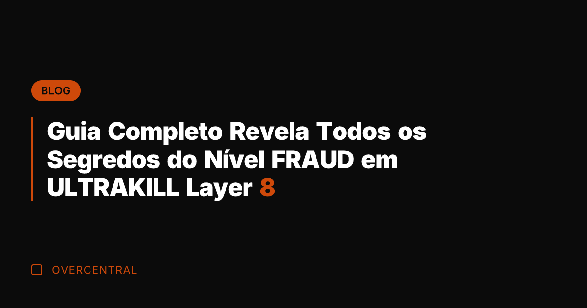 Guia Completo Revela Todos os Segredos do Nível FRAUD em ULTRAKILL Layer