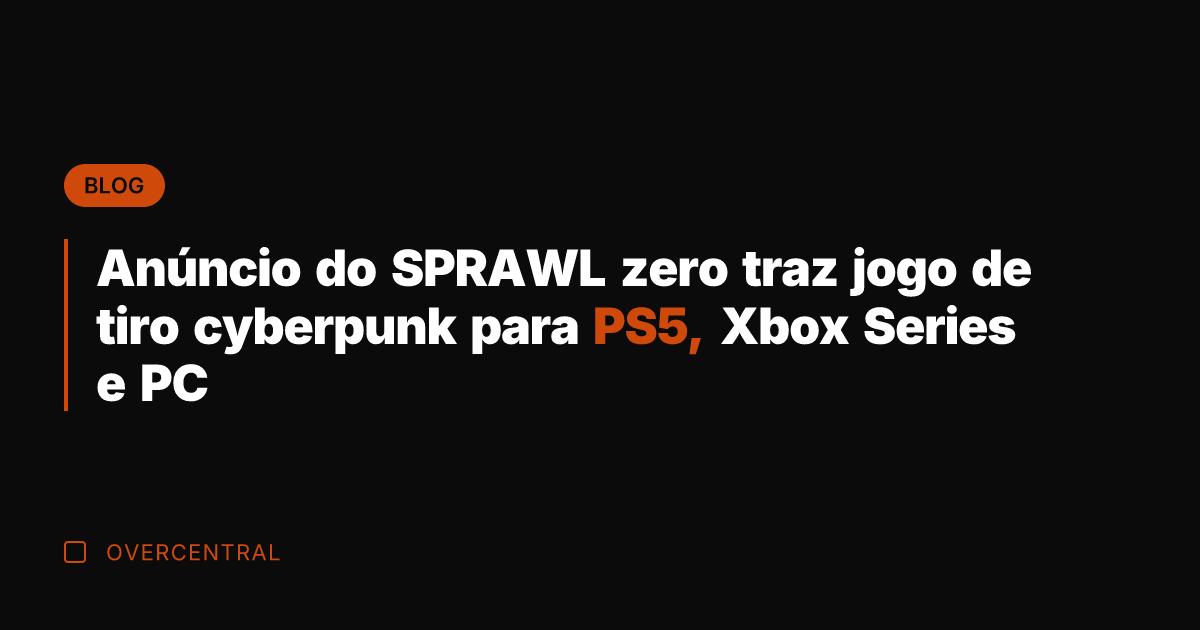 Anúncio do SPRAWL zero traz jogo de tiro cyberpunk para PS5, Xbox