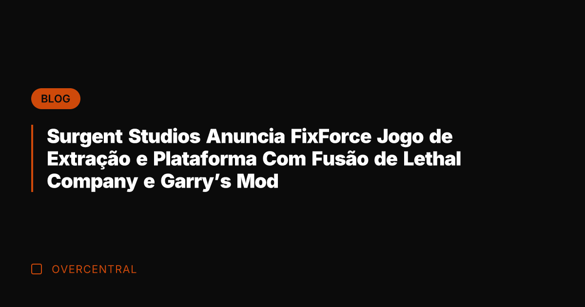 Surgent Studios Anuncia FixForce Jogo de Extração e Plataforma Com Fusão de