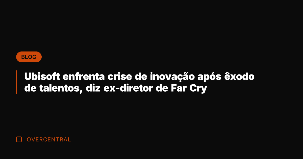 Ubisoft enfrenta crise de inovação após êxodo de talentos, diz ex-diretor de