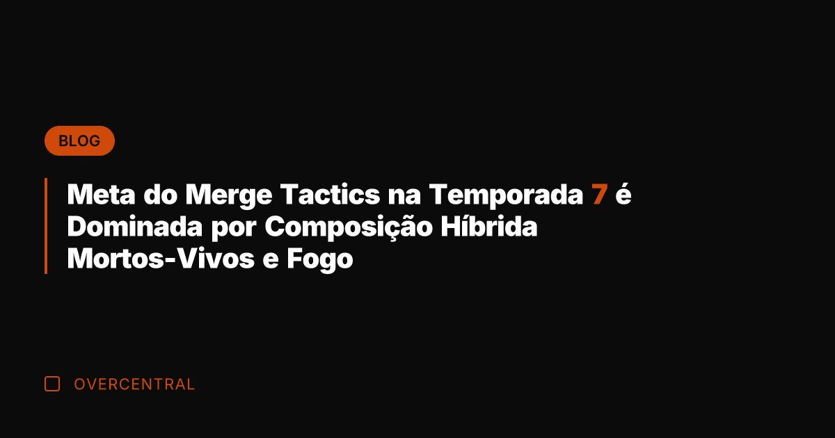 Meta do Merge Tactics na Temporada 7 é Dominada por Composição Híbrida