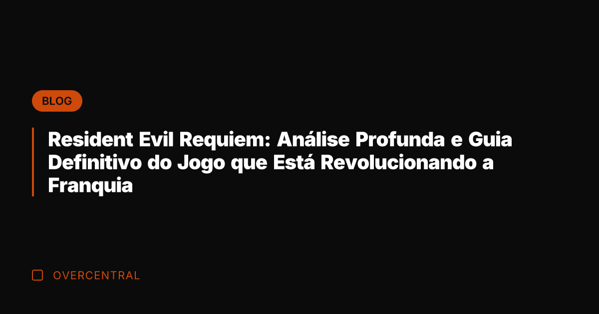Resident Evil Requiem: Análise Profunda e Guia Definitivo do Jogo que Está