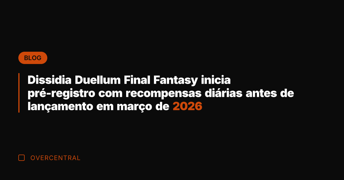 Dissidia Duellum Final Fantasy inicia pré-registro com recompensas diárias antes de lançamento