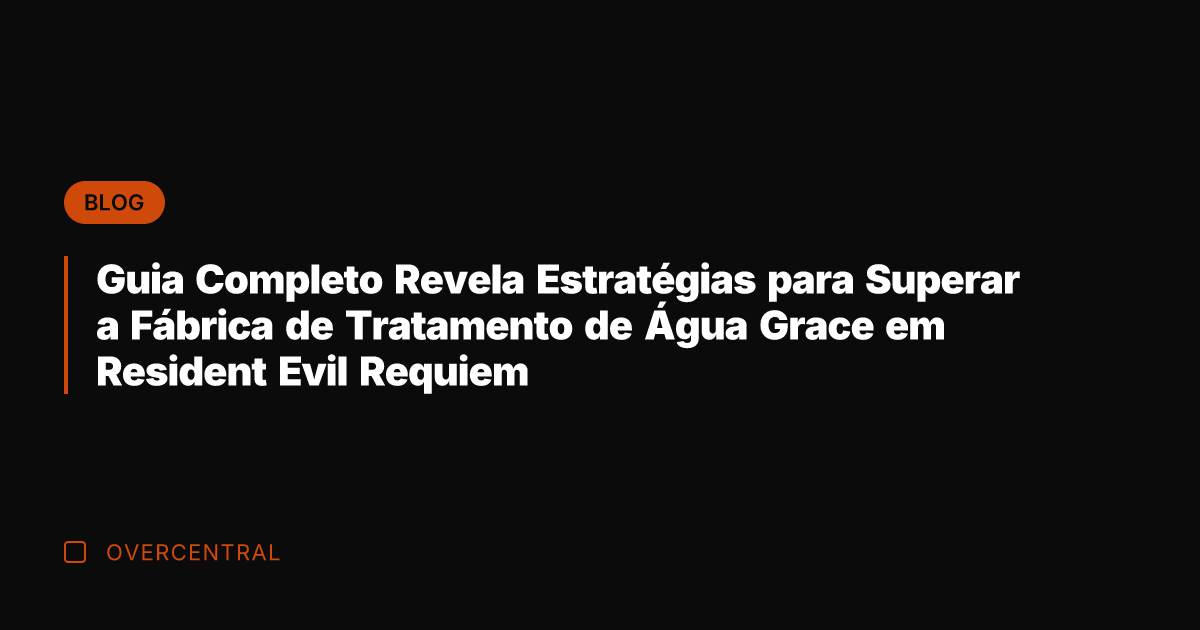 Guia Completo Revela Estratégias para Superar a Fábrica de Tratamento de Água