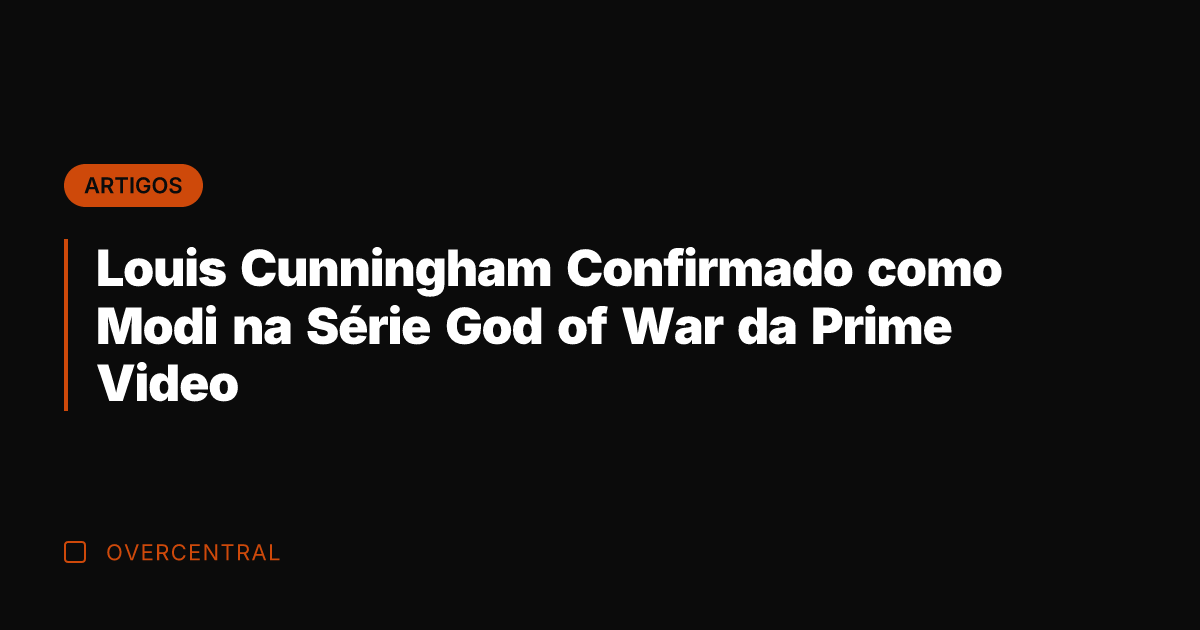 Louis Cunningham Confirmado como Modi na Série God of War da Prime