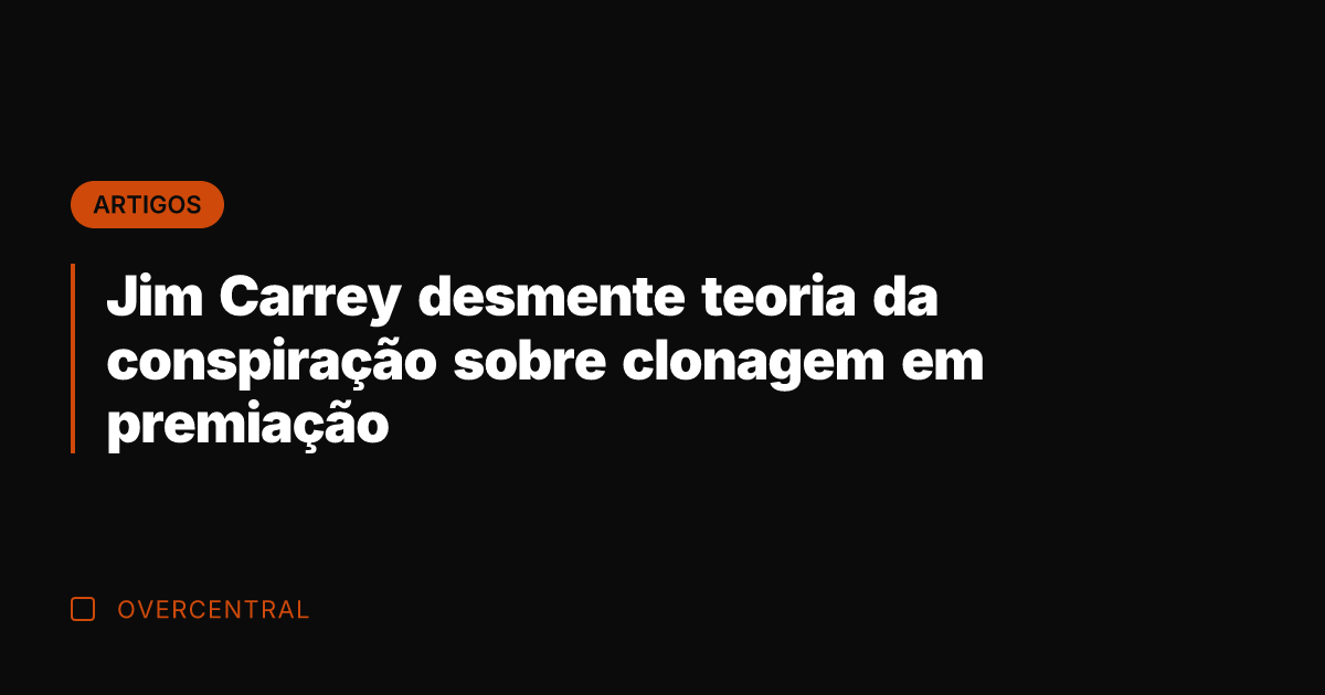 Jim Carrey desmente teoria da conspiração sobre clonagem em premiação