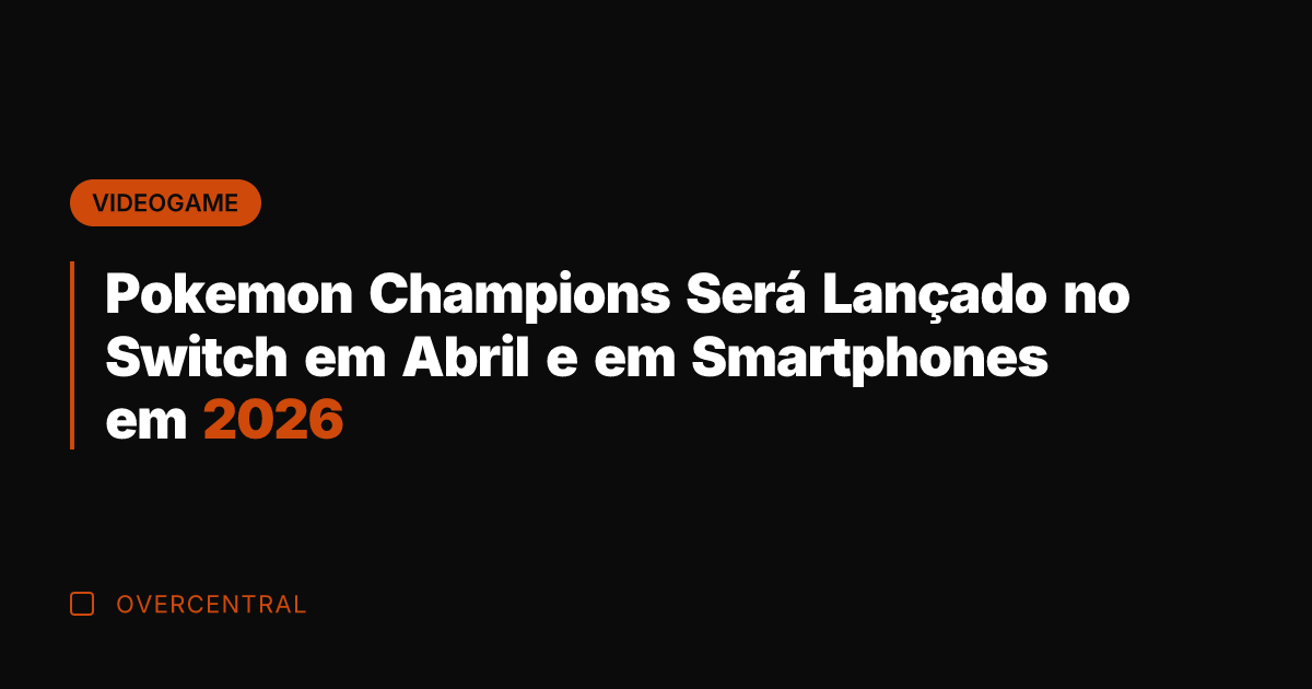 Pokemon Champions Será Lançado no Switch em Abril e em Smartphones em