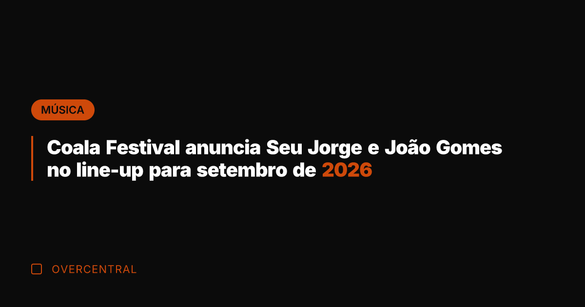 Coala Festival anuncia Seu Jorge e João Gomes no line-up para setembro