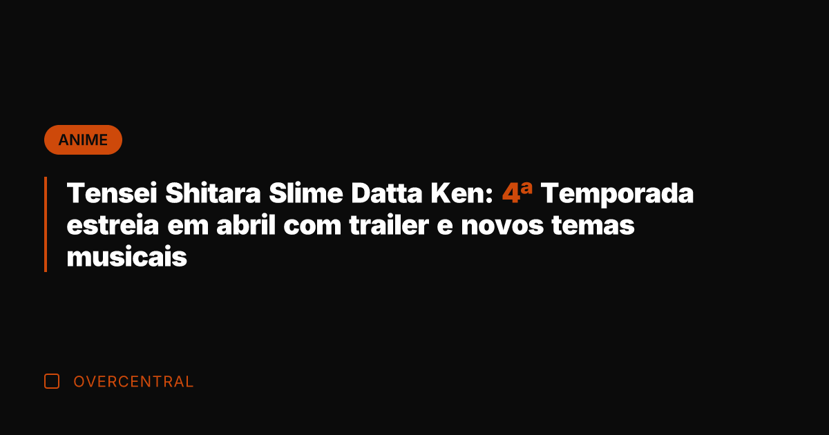 Tensei Shitara Slime Datta Ken: 4ª Temporada estreia em abril com trailer
