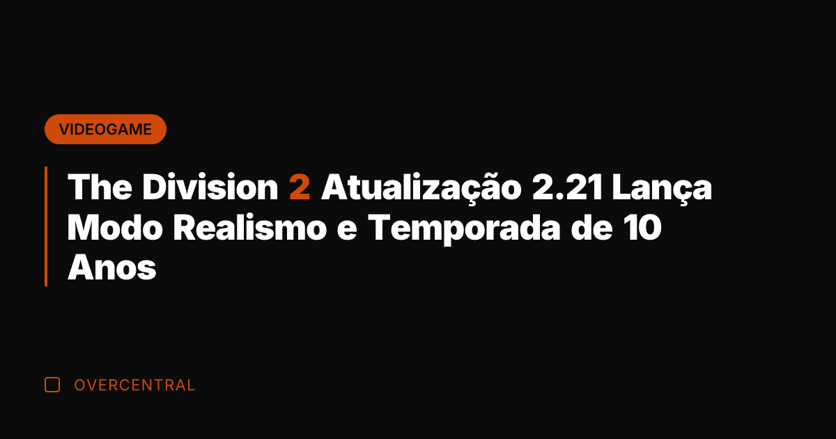 The Division 2 Atualização 2.21 Lança Modo Realismo e Temporada de 10