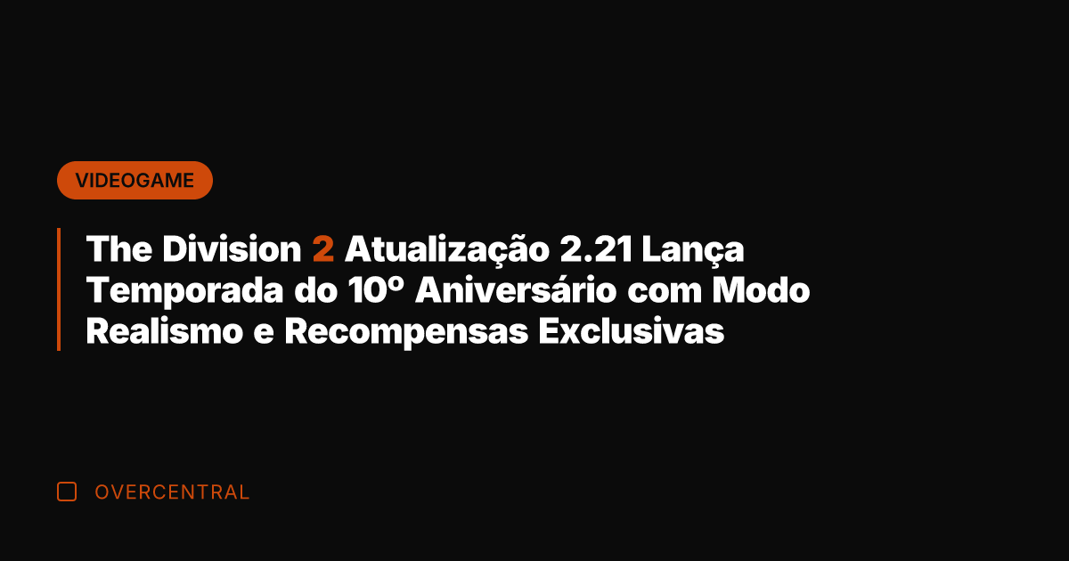 The Division 2 Atualização 2.21 Lança Temporada do 10º Aniversário com Modo