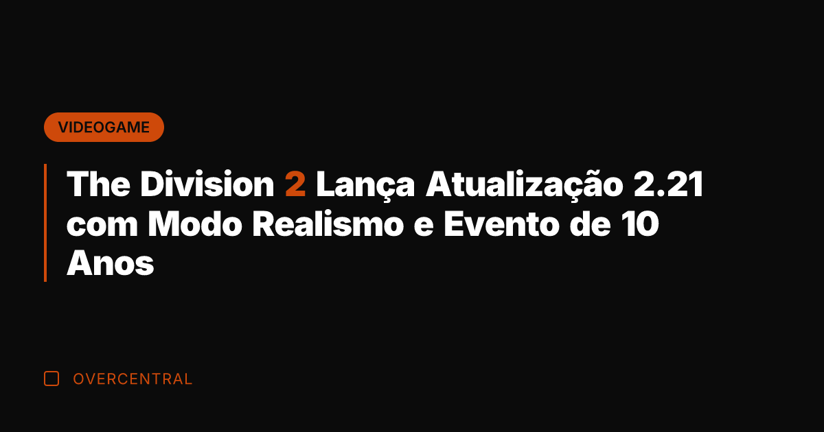 The Division 2 Lança Atualização 2.21 com Modo Realismo e Evento de