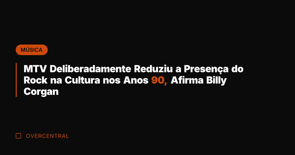 MTV Deliberadamente Reduziu a Presença do Rock na Cultura nos Anos 90,
