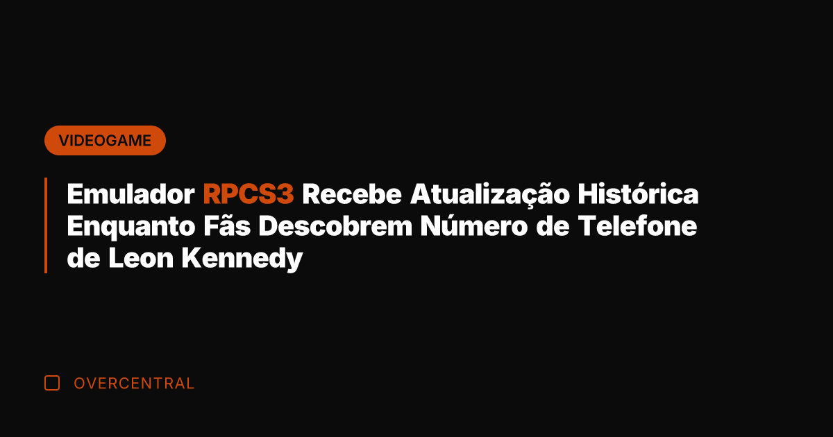 Emulador RPCS3 Recebe Atualização Histórica Enquanto Fãs Descobrem Número de Telefone de